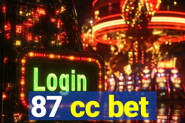 87 cc bet