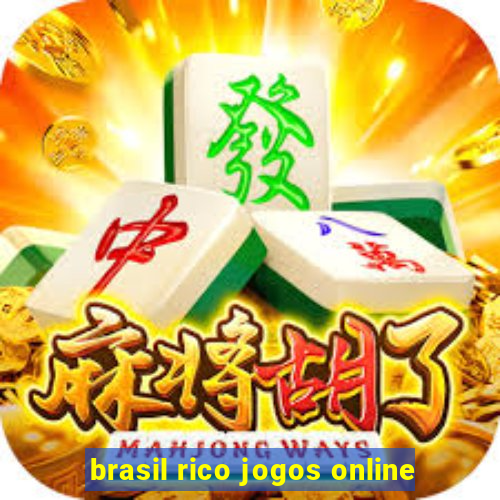 brasil rico jogos online