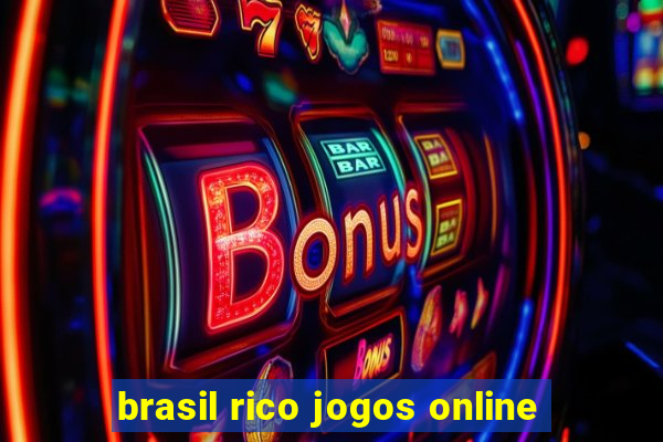 brasil rico jogos online