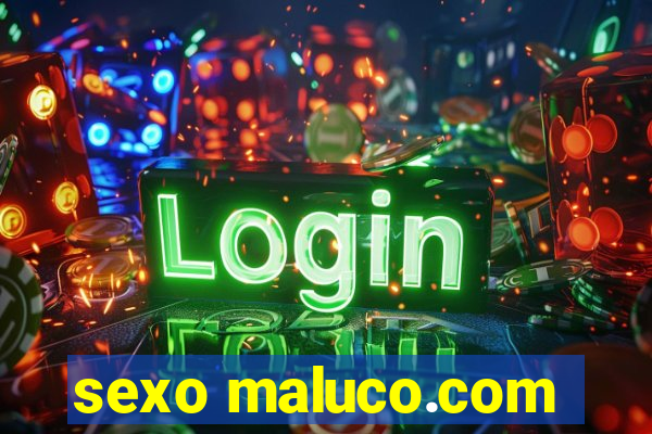 sexo maluco.com