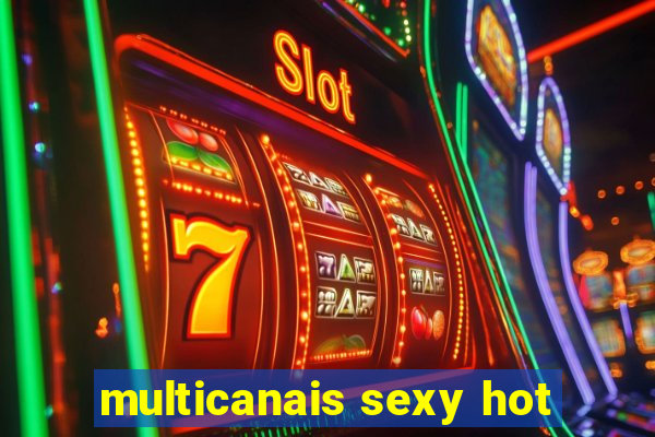 multicanais sexy hot