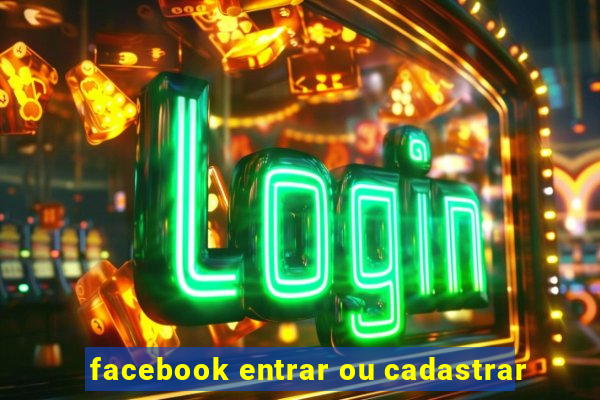 facebook entrar ou cadastrar