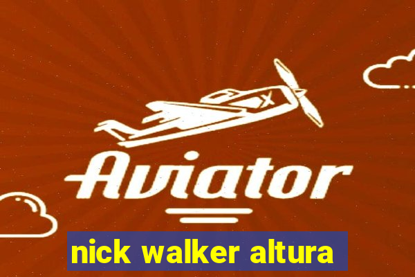 nick walker altura