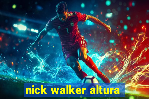 nick walker altura