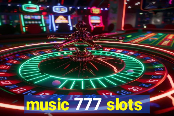 music 777 slots