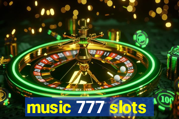 music 777 slots