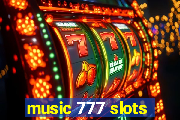 music 777 slots