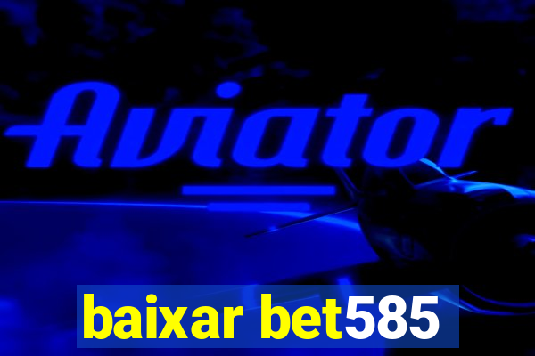 baixar bet585