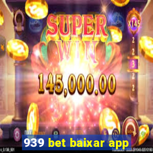 939 bet baixar app