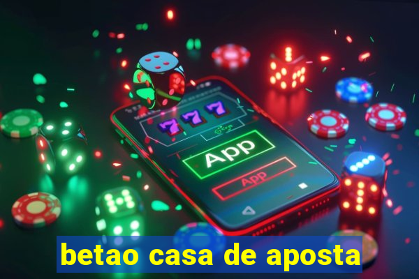 betao casa de aposta