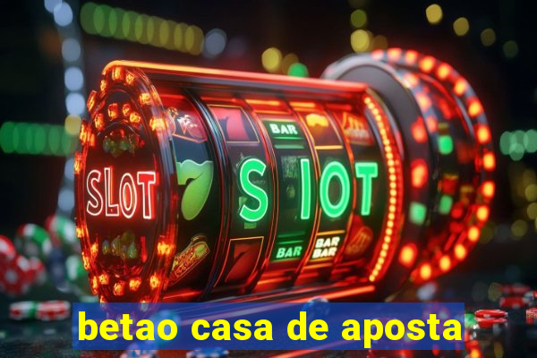 betao casa de aposta