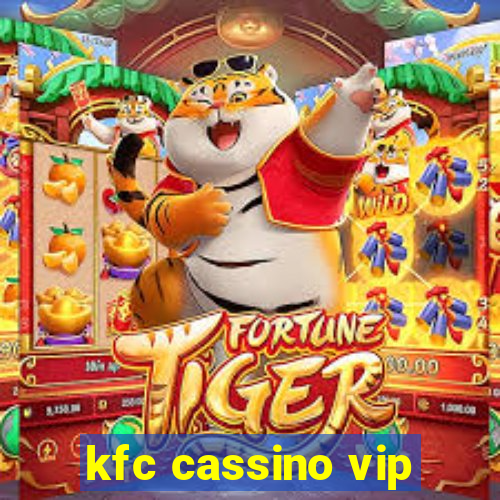 kfc cassino vip