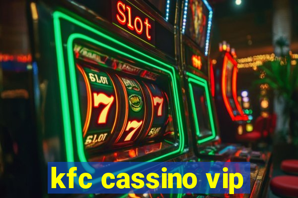 kfc cassino vip