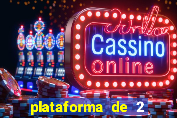 plataforma de 2 reais cassino