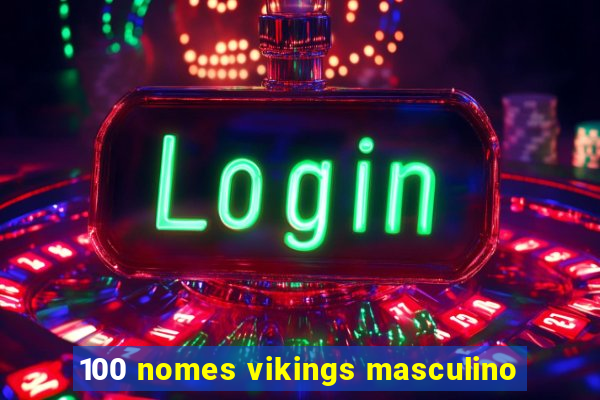 100 nomes vikings masculino