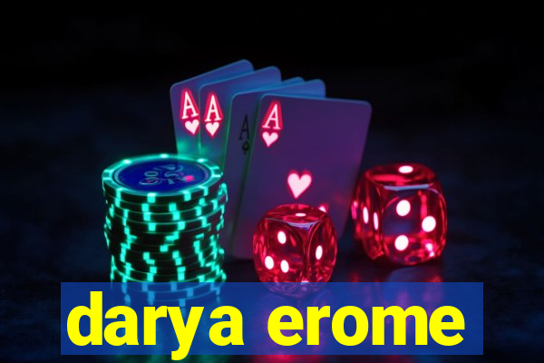 darya erome