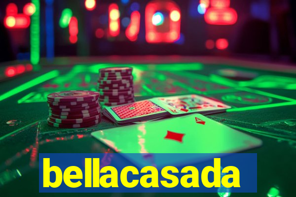 bellacasada