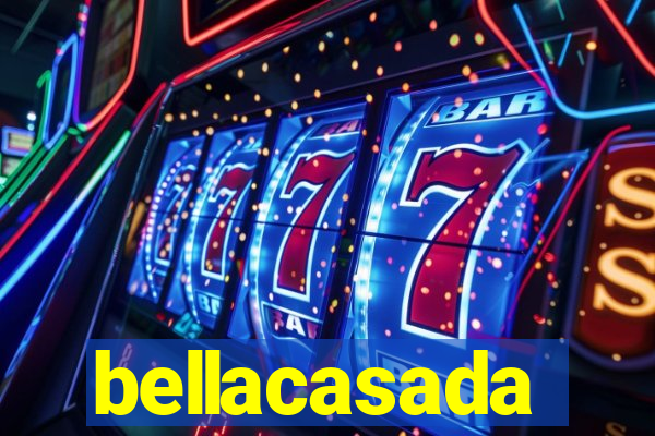 bellacasada