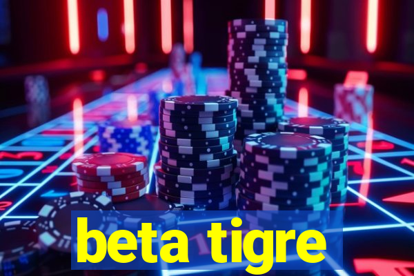 beta tigre