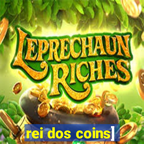 rei dos coins]