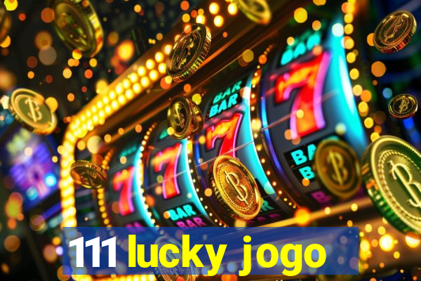 111 lucky jogo