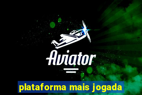 plataforma mais jogada