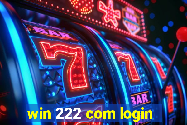 win 222 com login