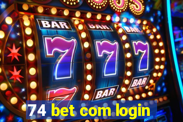 74 bet com login