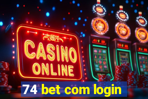 74 bet com login