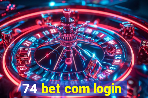 74 bet com login