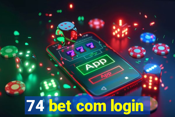 74 bet com login