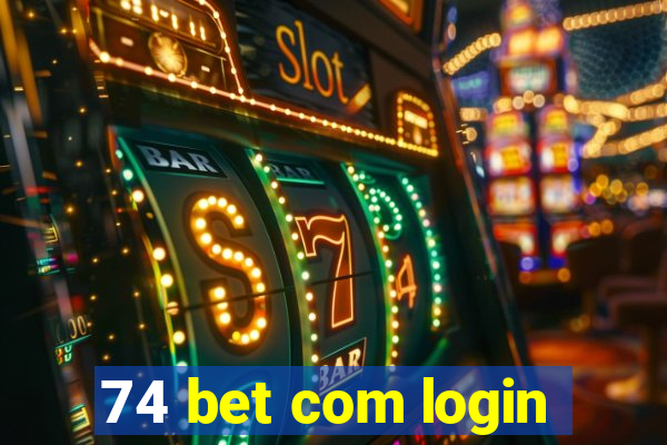 74 bet com login