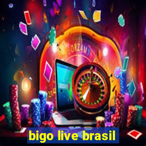 bigo live brasil