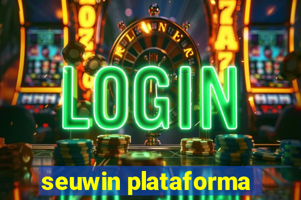 seuwin plataforma