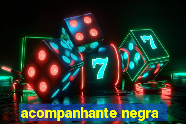 acompanhante negra