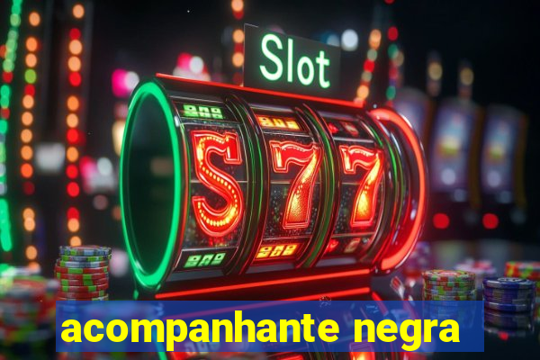 acompanhante negra