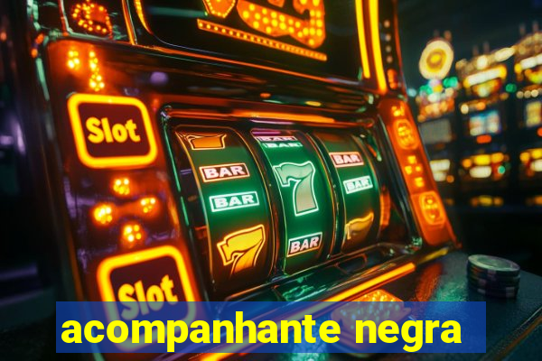 acompanhante negra