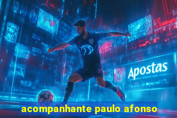 acompanhante paulo afonso