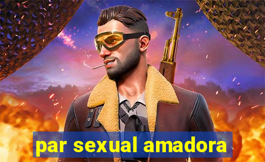 par sexual amadora