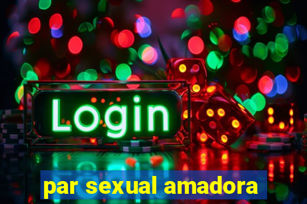 par sexual amadora