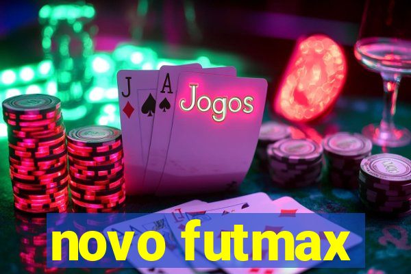 novo futmax