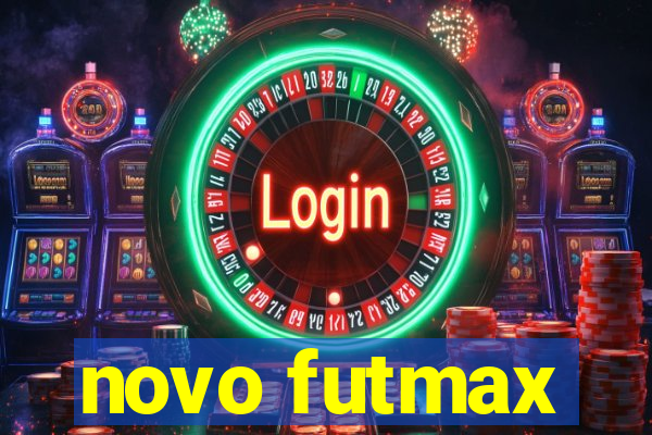 novo futmax