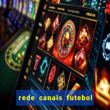 rede canais futebol ao vivo