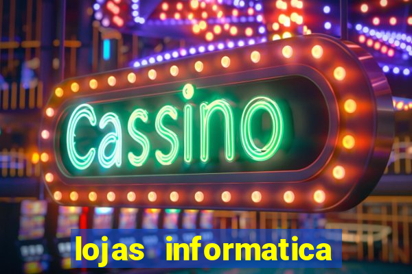 lojas informatica em recife