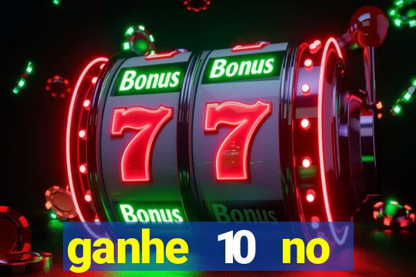 ganhe 10 no cadastro bet