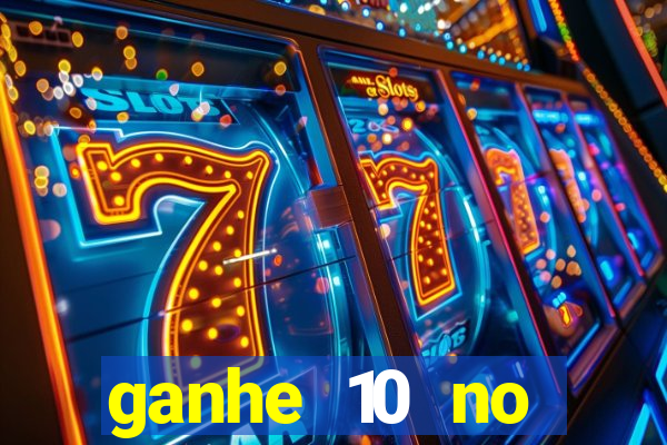 ganhe 10 no cadastro bet