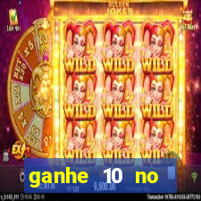 ganhe 10 no cadastro bet