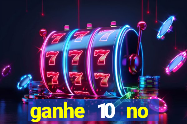 ganhe 10 no cadastro bet