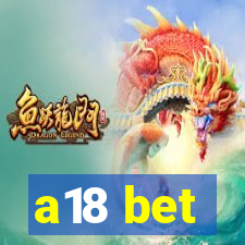 a18 bet