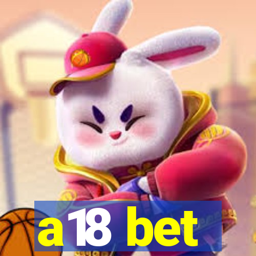 a18 bet